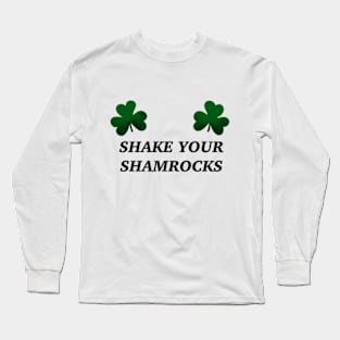 Shake Your Shamrocks Long Sleeve T-Shirt